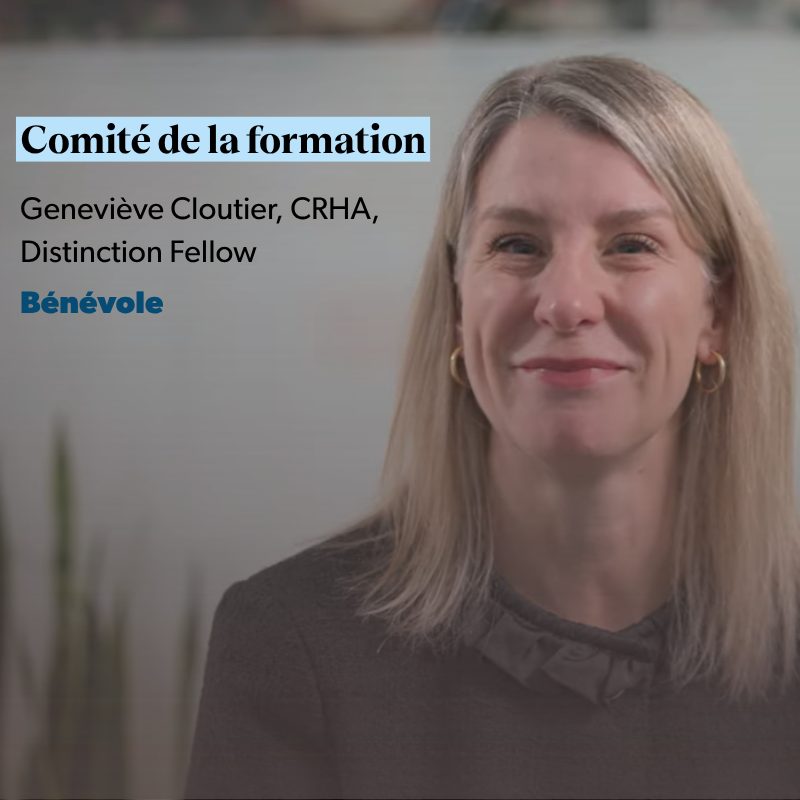Comité de la formation : Geneviève Cloutier, CRHA, Distinction Fellow
